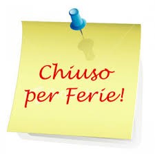 CHIUSURA PER FERIE